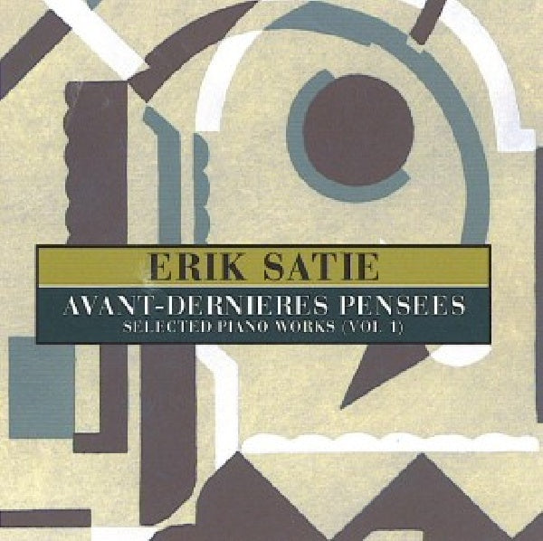 E. Satie - Avant-dernières pensées 1 (CD)
