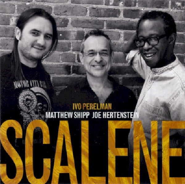Ivo Perelman / matthew Shipp / joe Hertenstein - Scalene (CD)