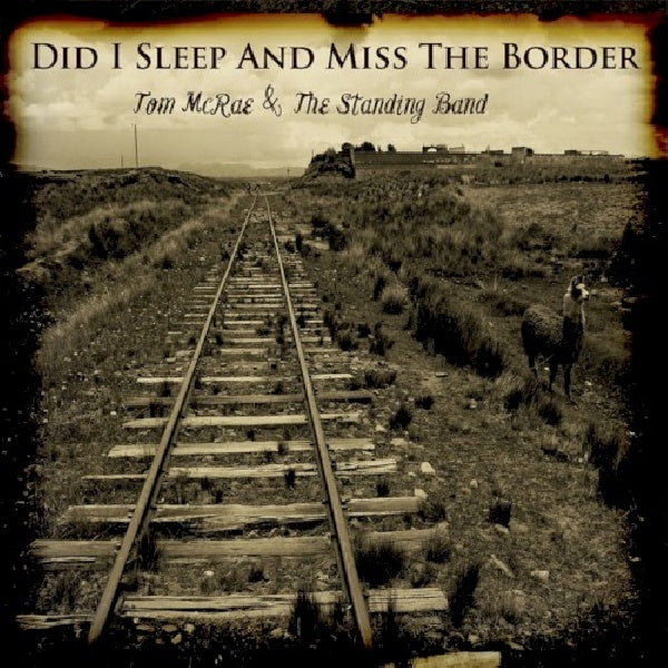Tom Mcrae - Did i sleep and miss the border (CD) - Velvet Music