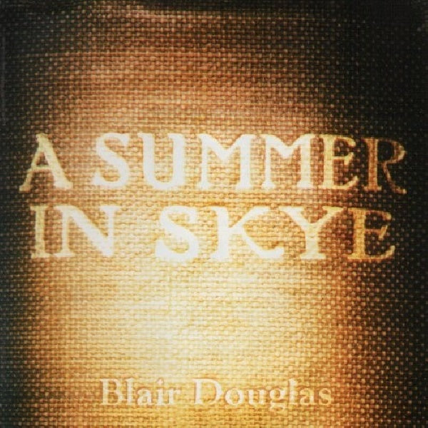 Blair Douglas - A summer in skye (CD) - Velvet Music