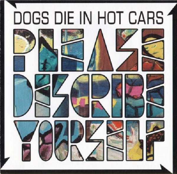 Dogs Die In Hot Cars - Please describe yourself (CD) - Velvet Music