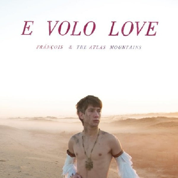 Francois &amp; The Atlas Mountains - E volo love (CD)