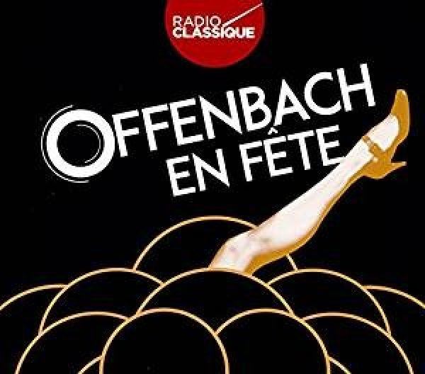 J. Offenbach - Offenbach en fête - radio classique (CD)