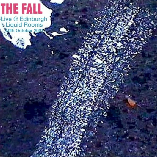 Fall - Live at edinburgh liquid rooms, 2001 (CD)