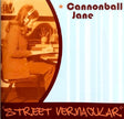 Cannonball Jane - Street vernacular (CD) - Velvet Music