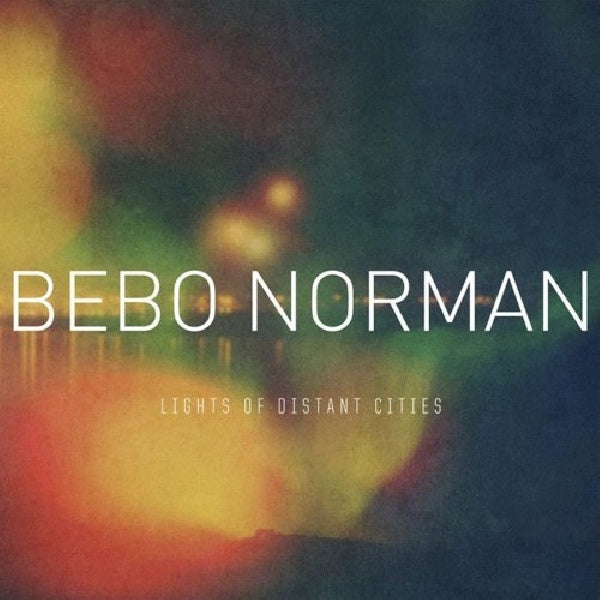 Bebo Norman - Lights of distant cities (CD) - Velvet Music