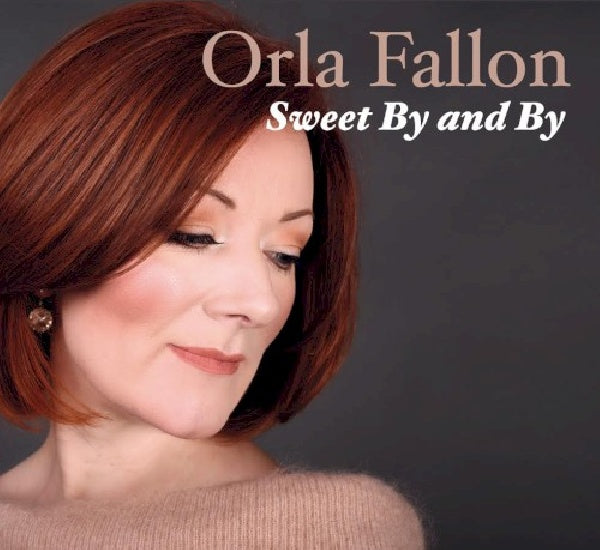Orla Fallon - Sweet by and by (CD) - Velvet Music