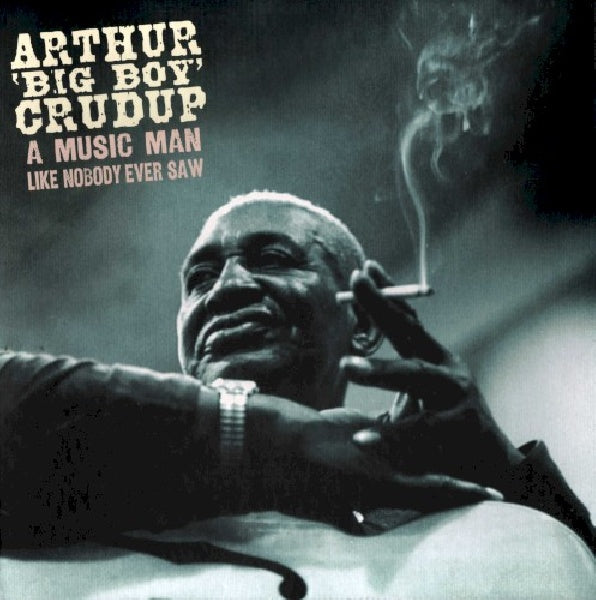 Arthur Crudup -big Boy- - A music man like nobody ever saw (CD) - Velvet Music