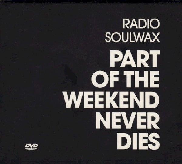 Soulwax - Part of the weekend never dies (+cd) (DVD film)