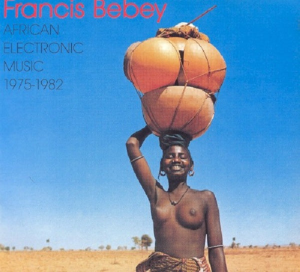 Francis Bebey - Musique électronique africaine 1975-1982 (CD)