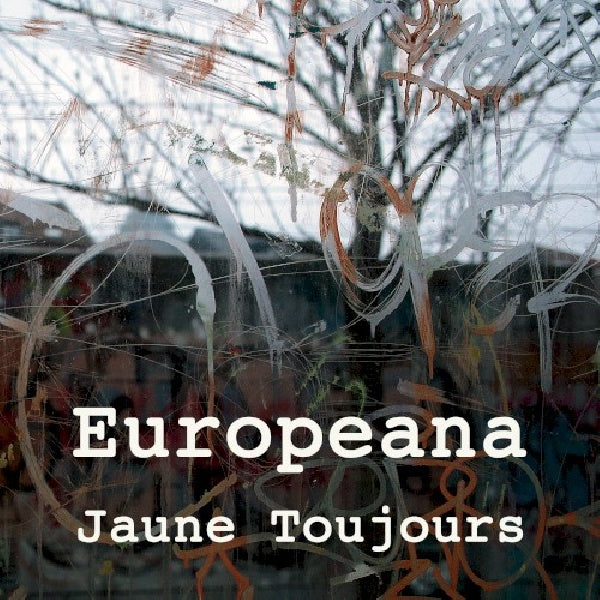 Jaune Toujours - Europeana (LP) - Velvet Music