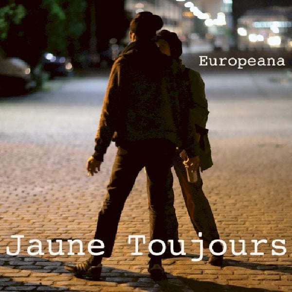 Jaune Toujours - Europeana (CD) - Velvet Music