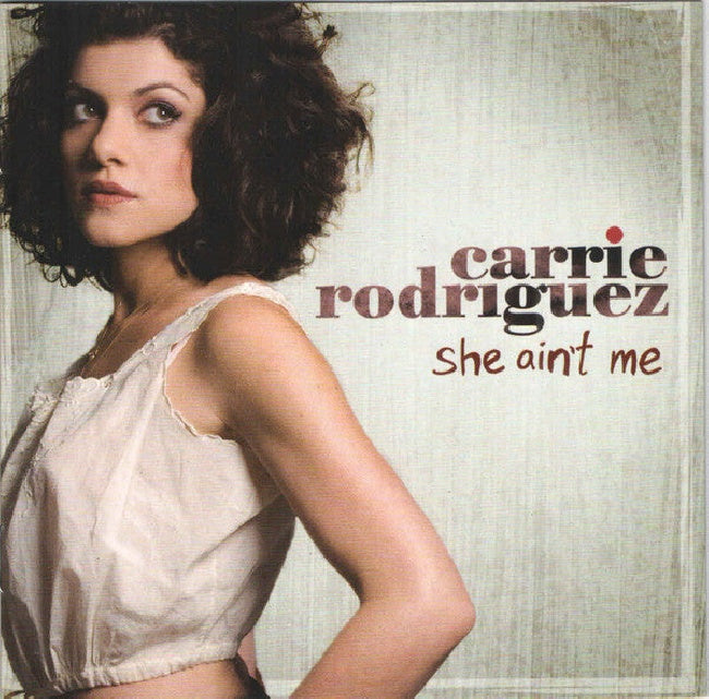 Carrie Rodriguez - She ain't me (CD) - Velvet Music