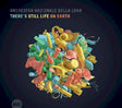 Orchestra Nazionale Della Luna - There's still life on earth (CD) - Velvet Music