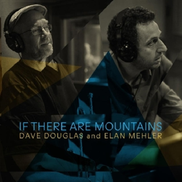 Dave Douglas & Dave Mehler - If there are mountains (CD) - Velvet Music