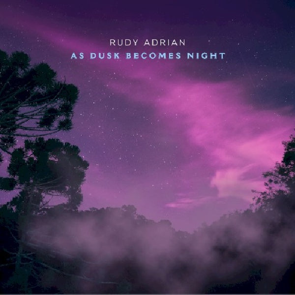 Rudy Adrian - As dusk becomes night (CD) - Velvet Music