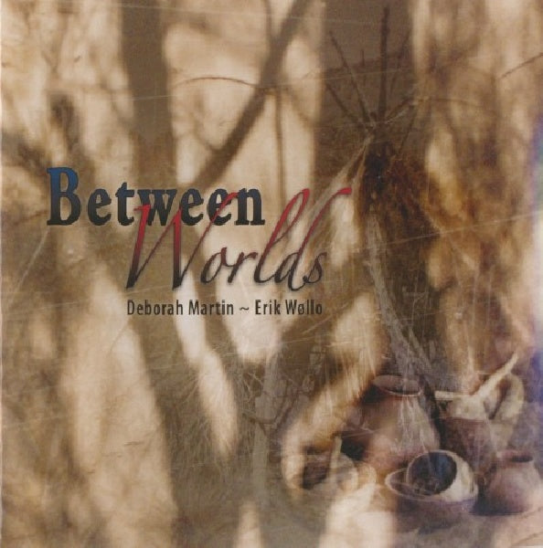 Deborah Martin & Erik Wollo - Between worlds (CD) - Velvet Music
