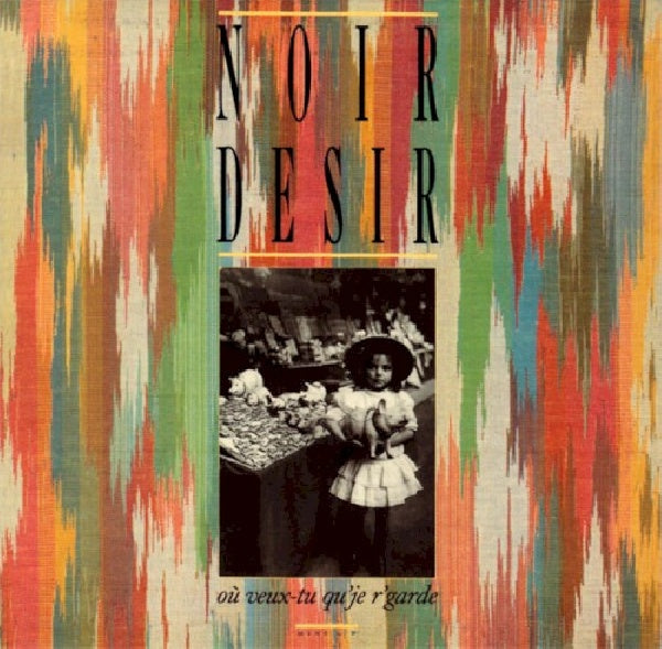 Noir Desir - Ou veux-tu qu'je r'garde (CD) - Velvet Music