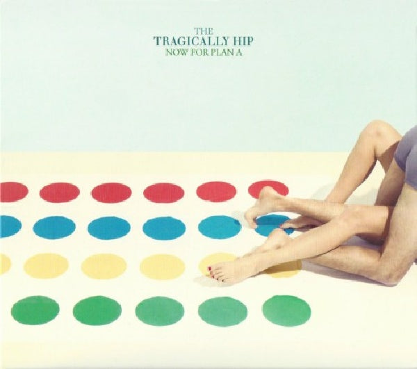 Tragically Hip - Now for plan a (CD)
