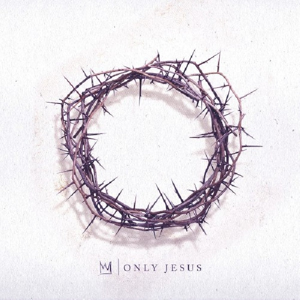 Casting Crowns - Only jesus (CD) - Velvet Music