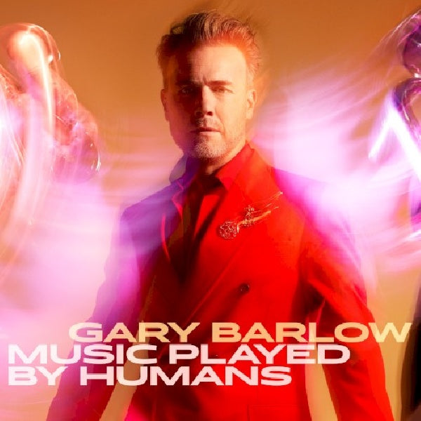 Gary Barlow - Music played by humans (CD) - Velvet Music