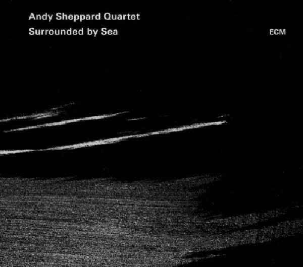 Andy Sheppard -quartet- - Surrounded by sea (CD) - Velvet Music