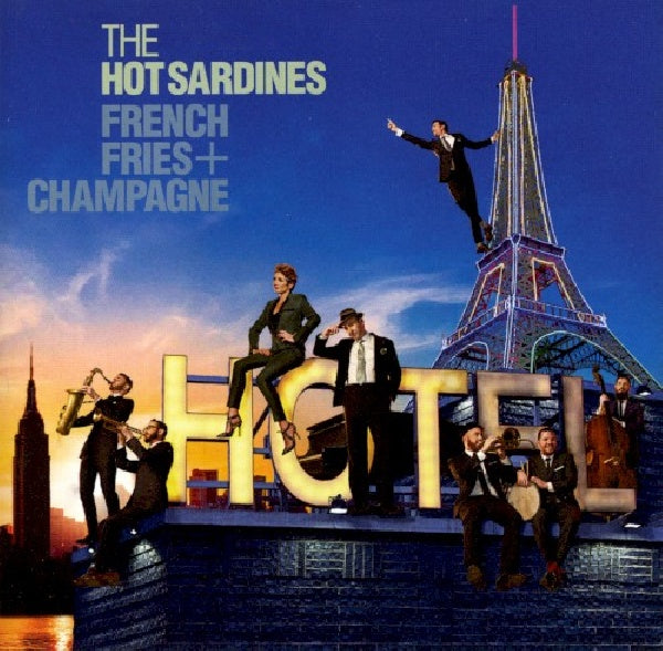 Hot Sardines - French fries &amp; champagne (CD)