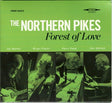 Northern Pikes - Forest of love (CD)