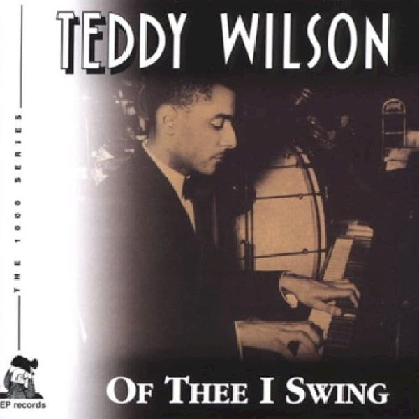 Teddy Wilson - Of thee i swing (CD)