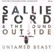 Sallie Ford & The Sound Outside - Untamed beast (CD) - Velvet Music
