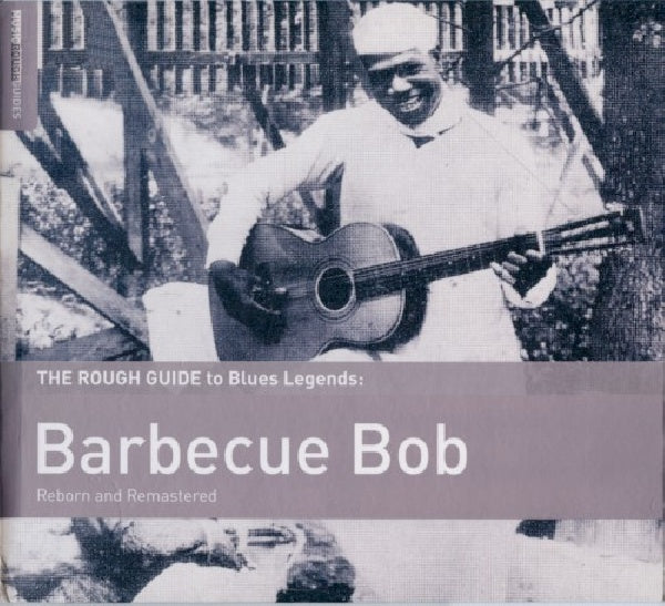 Barbecue Bob - Reborn and remastered. rough guide to blues legend (CD) - Velvet Music