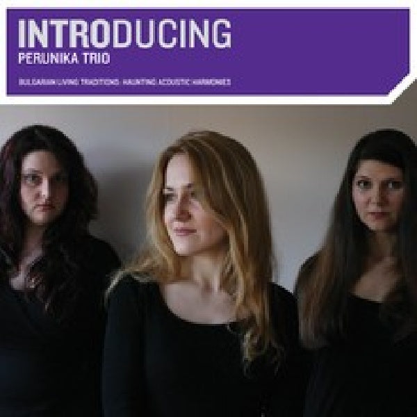 Perunika Trio - Introducing perunika trio (CD) - Velvet Music