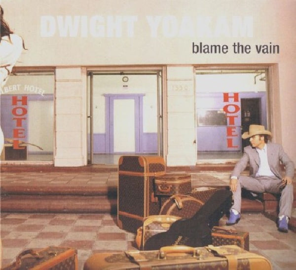Dwight Yoakam - Blame the vain (CD) - Velvet Music