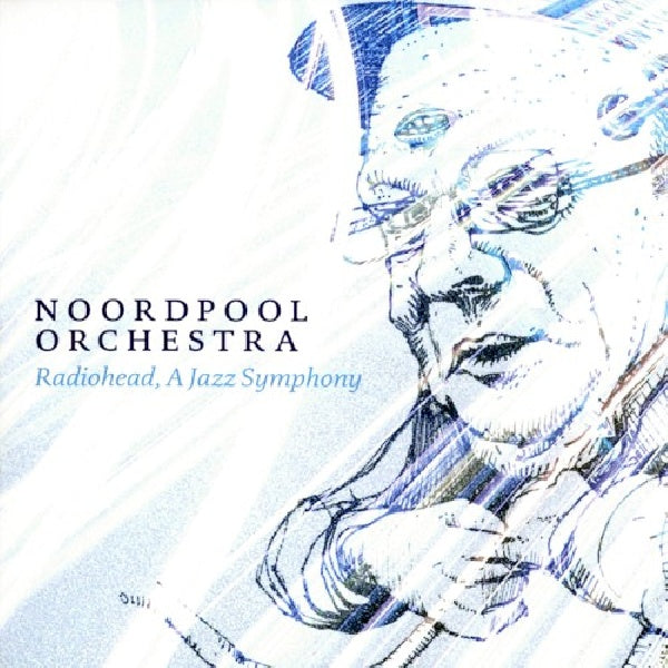 Noordpool Orchestra - Radiohead, A Jazz Symphony (tweedehands CD) - Velvet Music