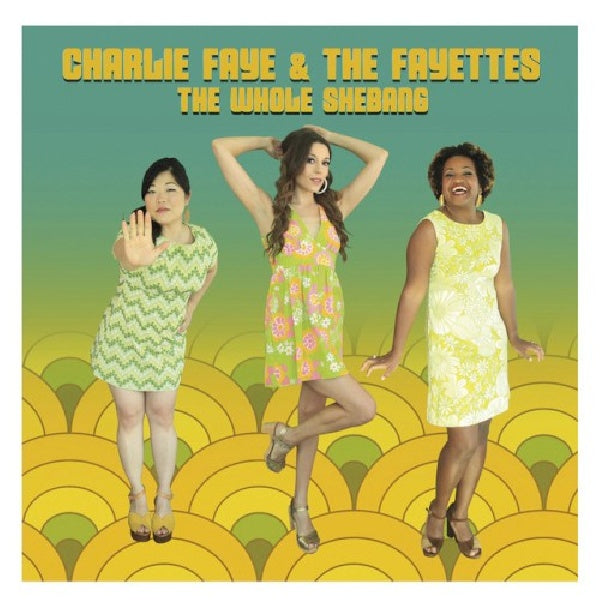 Charlie Faye & The Fayettes - Whole shebang (CD) - Velvet Music