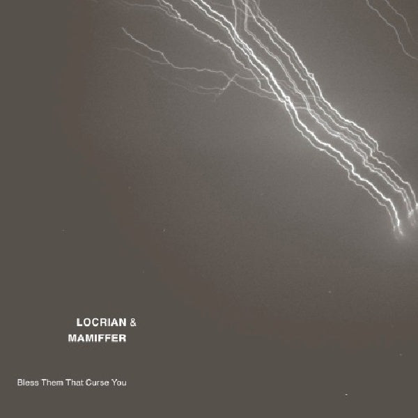 Locrian & Mamiffer - Bless them that curse you (CD)
