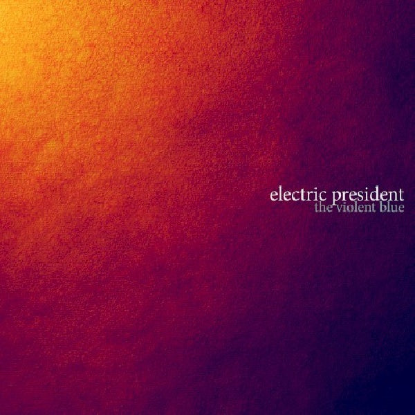 Electric President - Violent blue (CD) - Velvet Music