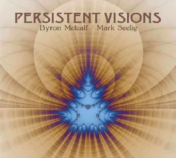 Byron Metcalf & Mark Seelig - Persistent visions (CD)