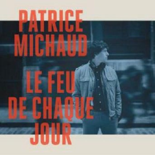Patrice Michaud - Le feu de chaque jour (CD) - Velvet Music