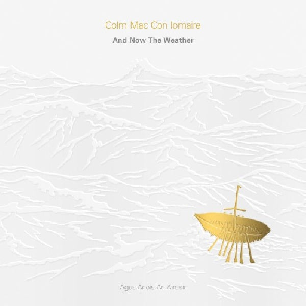 Colm Mac Con Iomaire - And now the weather - agus anois an aimsir (CD) - Velvet Music