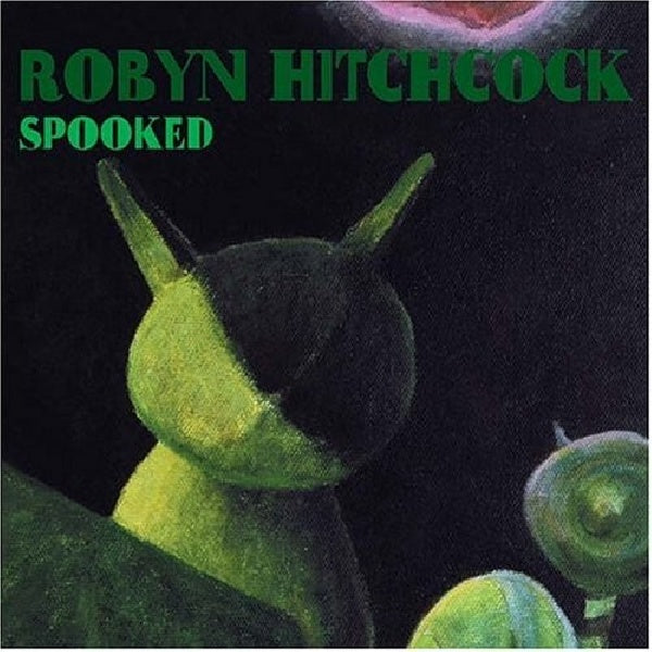 Robyn Hitchcock - Spooked (CD) - Velvet Music