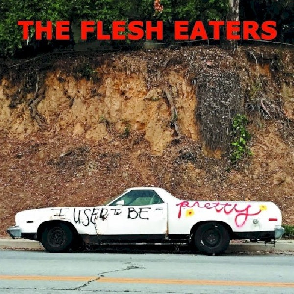 Flesh Eaters - I used to be pretty (CD) - Velvet Music