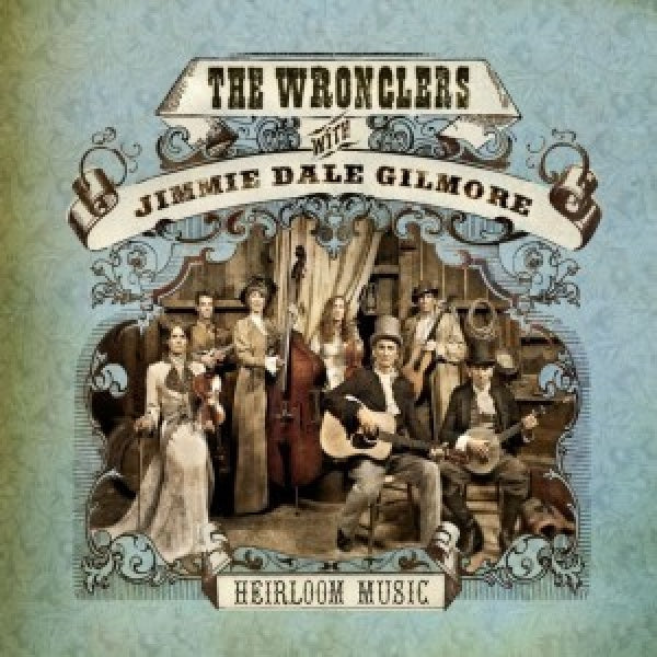 Jimmie Dale Gilmore & The Wronglers - Heirloom music (CD)