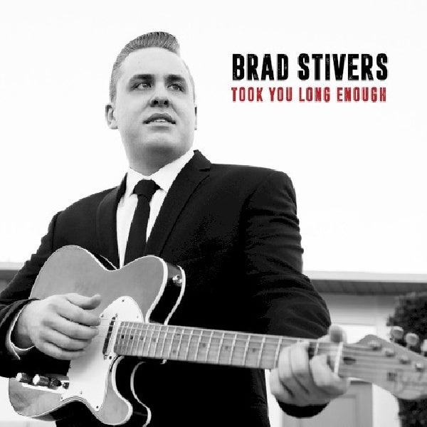 Brad Stivers - Took you long enough (CD) - Velvet Music