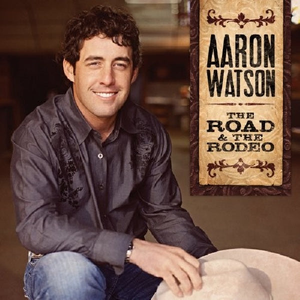Aaron Watson - Road &amp; rodeo (CD)