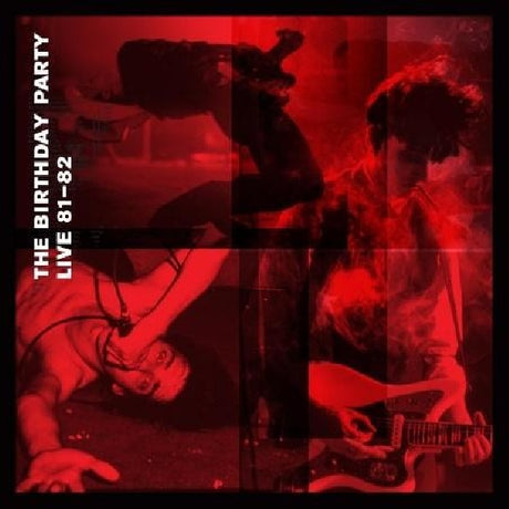 Birthday Party - Live 81-82 (LP) - Velvet Music