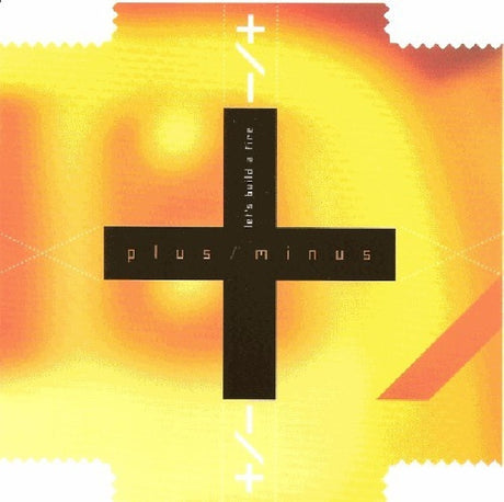 Plus/minus - Let's build a fire (CD) - Velvet Music