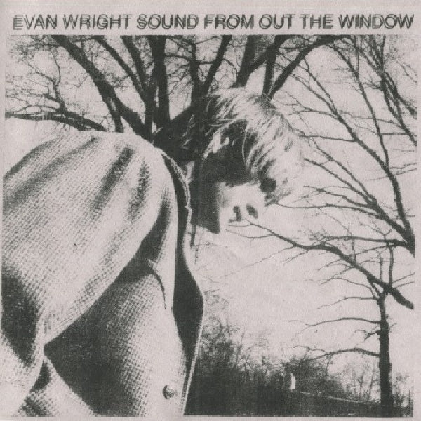 Evan Wright - Sound from out the window (LP)