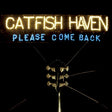 Catfish Haven - Please come back-mcd- (CD) - Velvet Music