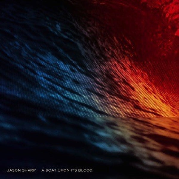 Jason Sharp - A boat upon its blood (LP) - Velvet Music